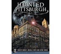 Timothy Murray Michelle Smith Haydn Thomas Haunted Pittsburgh (Tascabile)