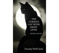 The Curious Cat with Eight Lives: And One to Die On