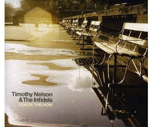 Timothy Nelson & the Infidels I Know This Now (CD)