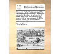 Timothy Nourse Campania F LIX. Or, a Discourse of the Benefits and I (Tascabile)