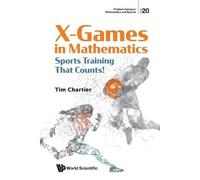 Timothy P Charti X Games In Mathematics: Sports Training That Count (Tascabile)