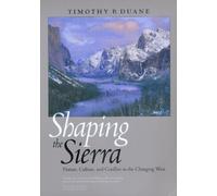 Timothy P. Duane Shaping the Sierra (Tascabile)