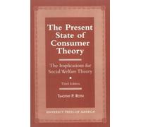 Timothy P. Roth The Present State of Consumer Theory (Tascabile)