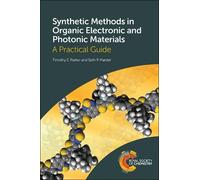 Timothy Parker Synthetic Methods in Organic Electronic and Photoni (Tascabile)