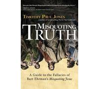Timothy Paul Jones Misquoting Truth (Tascabile)