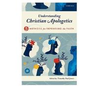 Timothy Paul Jones Understanding Christian Apologetics (Tascabile)