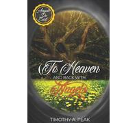 Timothy Peak To Heaven and Back With Angels (Tascabile)