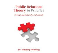 Timothy Penning Public Relations Theory in Practice (Tascabile)