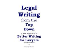Timothy Perrin Legal Writing from the Top Down (Tascabile)