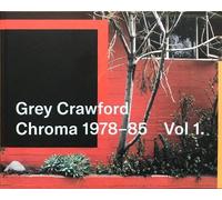 Timothy Persons Grey Crawford, Chroma 1978-85 Vol .1 (Copertina rigida)