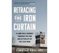 Timothy Phillips Retracing the Iron Curtain (Copertina rigida)
