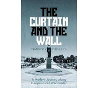 Timothy Phillips The Curtain and the Wall (Copertina rigida)