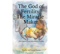 Timothy Preston Tamala Presto The God of Fertility, The Miracle Make (Tascabile)