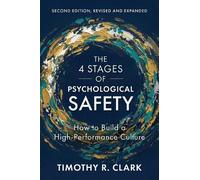 Timothy R. Clark The 4 Stages of Psychological Safety, 2nd Edition (Tascabile)