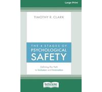 Timothy R Clark The 4 Stages of Psychological Safety (Tascabile)