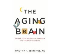 Timothy R. Jennings The Aging Brain (Tascabile)
