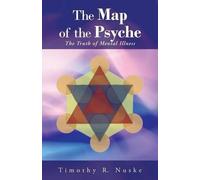 Timothy R Nuske The Map of the Psyche (Tascabile)
