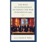 Timothy R. Walt The Role of Intelligence in Ending the War in (Copertina rigida)