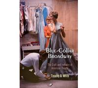 Timothy R. White Blue-Collar Broadway (Copertina rigida)