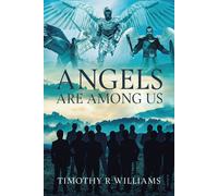 Timothy R Williams Angels Are Among Us (Tascabile)