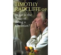 Timothy Radcliffe What is the Point of Being a Christian? (Tascabile)