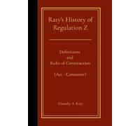 Timothy Raty Raty's History of Regulation Z (Tascabile)
