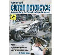 Timothy Remus Advanced Custom and Motorcycle Assembly and Fabricatio (Tascabile)