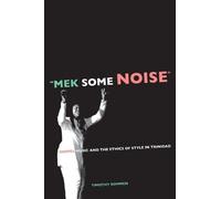 Timothy Rommen Mek Some Noise (Tascabile) Music of the African Diaspora
