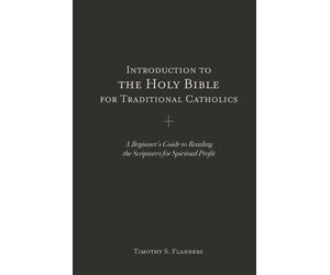 Timothy S Fland Introduction to the Holy Bible for Traditional Catho (Tascabile)