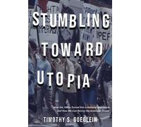 Timothy S. Goelein Stumbling Toward Utopia (Copertina rigida)