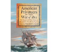 Timothy S. Good American Privateers in the War of 1812 (Tascabile)
