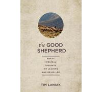 Timothy S. Laniak The Good Shepherd (Tascabile)