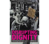 Timothy S. Lyle Stephen M. Engel Disrupting Dignity (Copertina rigida)
