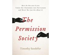 Timothy Sandefur The Permission Society (Copertina rigida)