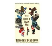 Timothy Sandefur You Don't Own Me (Copertina rigida)