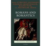 Timothy Saunders Romans and Romantics (Copertina rigida) Classical Presences