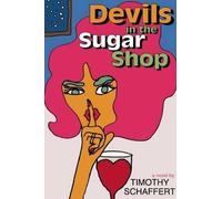 Timothy Schaffert Devils in the Sugar Shop (Tascabile)