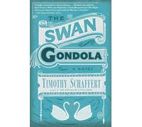 Timothy Schaffert The Swan Gondola (Tascabile)