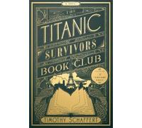 Timothy Schaffert The Titanic Survivors Book Club (MR EXP) (Tascabile)