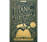 The Titanic Survivors Book Club: A Novel