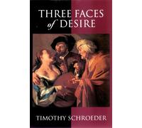 Timothy Schroeder Three Faces of Desire (Copertina rigida)