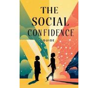 Timothy Scott Phillips The Social Confidence Guide (Tascabile) Self-Help
