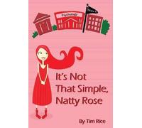 Timothy Scott Rice It's Not That Simple, Natty Rose (Tascabile)