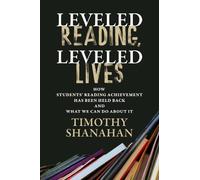 Timothy Shanahan Leveled Reading, Leveled Lives (Tascabile)