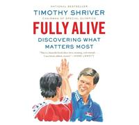 Timothy Shriver Fully Alive (Tascabile)