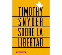Timothy Snyder Alejandro Pradera Sánchez Sobre la libertad (Tascabile)