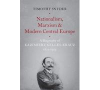 Timothy Snyder Nationalism, Marxism, and Modern Central Europe (Tascabile)
