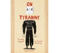 Timothy Snyder On Tyranny Graphic Edition (Tascabile)