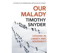 Timothy Snyder Our Malady (Tascabile)