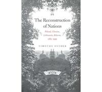 Timothy Snyder The Reconstruction of Nations (Tascabile)